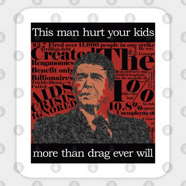 Pro-Drag, Anti-Reagan w/ The Crimes Sticker by TrustyTransgender